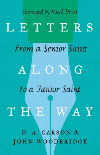 Cover for D. A. Carson · Letters Along the Way: From a Senior Saint to a Junior Saint (Pocketbok) (2022)