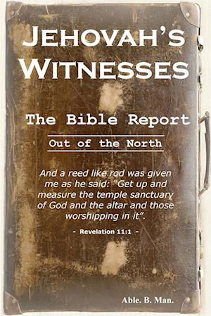 Cover for Able B. Man · Jehovah's Witnesses - the Bible Report (Bok) (2008)