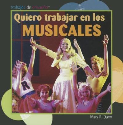 Cover for Mary R. Dunn · Quiero trabajar en los musicales (Book) [1st edition] (2009)