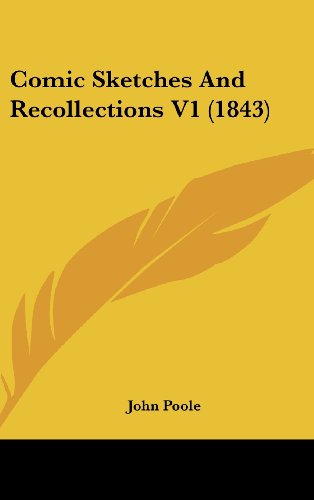 Cover for John Poole · Comic Sketches and Recollections V1 (1843) (Hardcover Book) (2008)