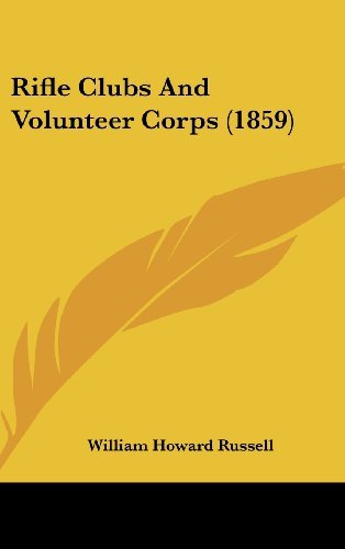 Cover for William Howard Russell · Rifle Clubs and Volunteer Corps (1859) (Inbunden Bok) (2008)