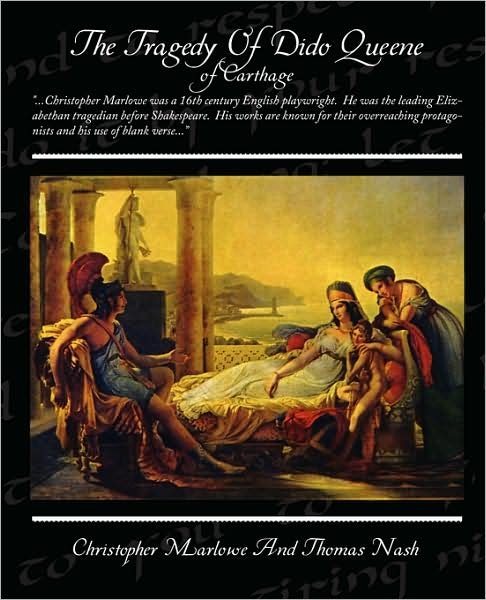 The Tragedy of Dido Queene of Carthage - Christopher Marlowe - Bøger - Book Jungle - 9781438507354 - 15. december 2008