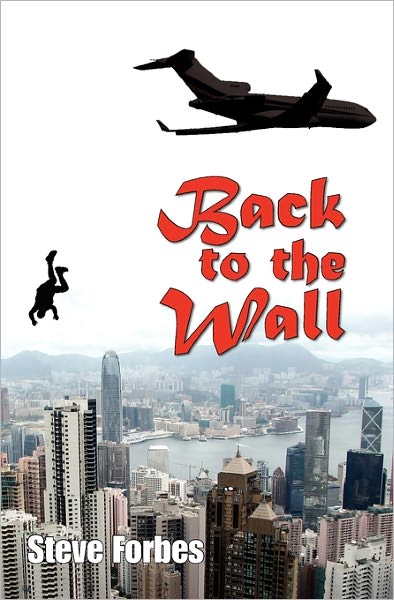 Cover for Steve Forbes · Back to the Wall (Taschenbuch) (2009)