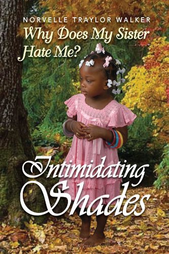 Cover for Norvelle Traylor Walker · Intimidating Shades: Why Does My Sister Hate Me? (Paperback Book) (2010)