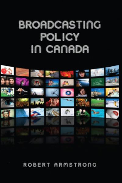 Cover for Robert Armstrong · Broadcasting Policy in Canada (Paperback Book) [2 Revised edition] (2010)