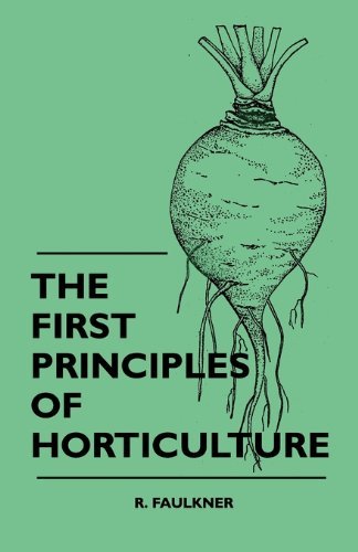 Cover for R. Faulkner · The First Principles of Horticulture (Paperback Book) (2010)