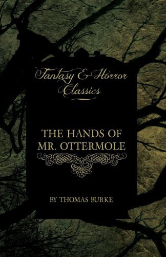 Cover for Thomas Burke · The Hands of Mr. Ottermole (Fantasy and Horror Classics) (Paperback Book) (2011)