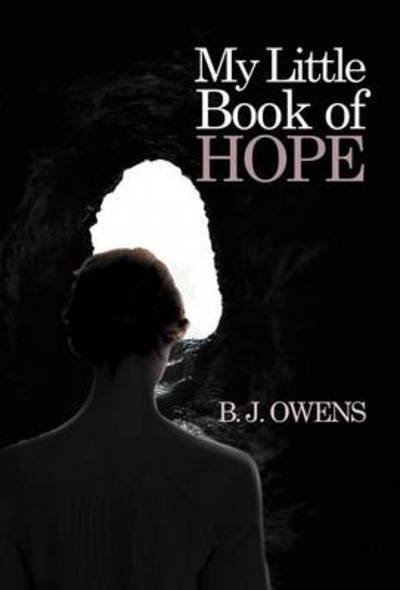 Cover for B J Owens · My Little Book of Hope (Hardcover Book) (2013)