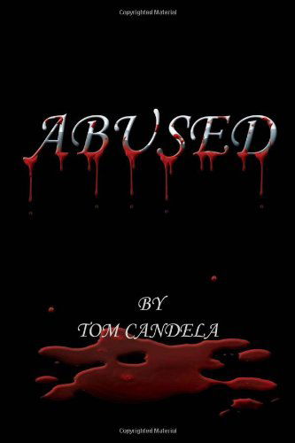 Cover for Tom Candela · Abused (Paperback Book) (2010)