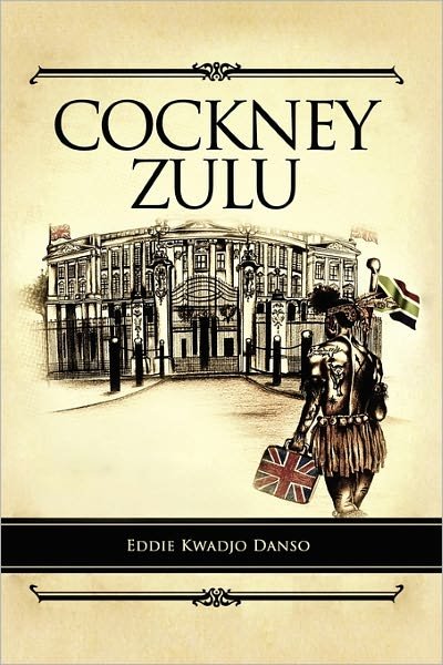 Cover for Eddie Kwadjo Danso · Cockney Zulu (Pocketbok) (2011)
