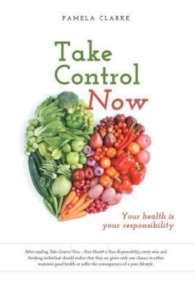 Cover for Pamela Clarke · Take Control Now (Paperback Book) (2015)