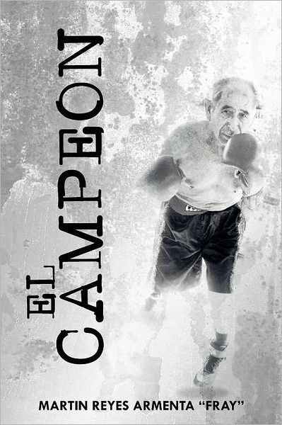 Cover for Reyes Reyes Armenta ''fray'' · El Campeon (Paperback Book) [Spanish edition] (2011)