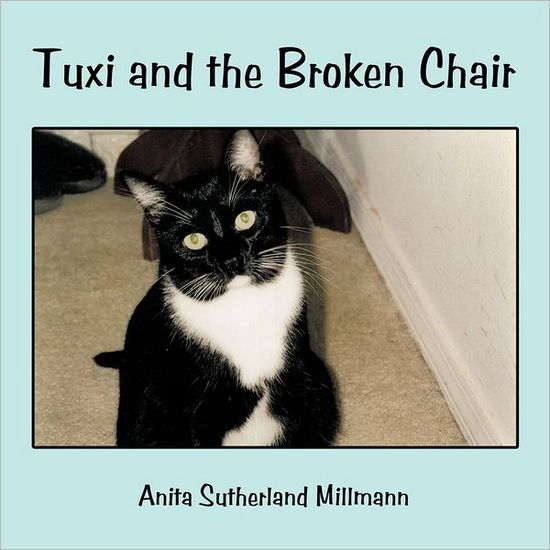 Cover for Anita Sutherland Millmann · Tuxi and the Broken Chair (Paperback Book) (2011)