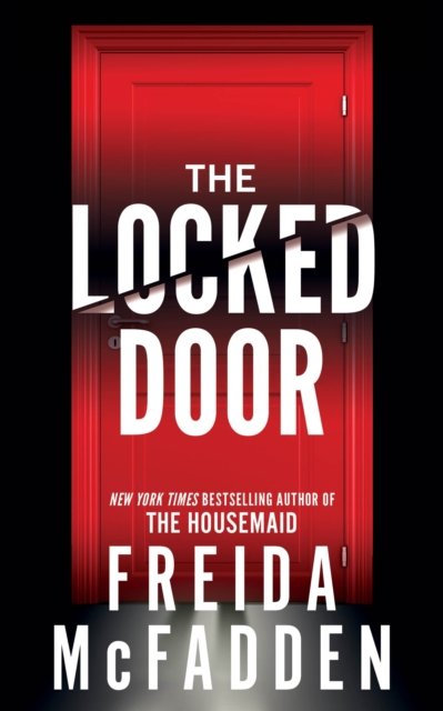 The Locked Door: From the Sunday Times Bestselling Author of The Housemaid - Freida McFadden - Bøker - Sourcebooks, Inc - 9781464221354 - 28. november 2023