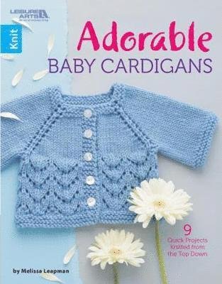 Cover for Melissa Leapman · Adorable Baby Cardigans: 9 Quick Projects Knitted from the Top Down (Paperback Book) (2019)