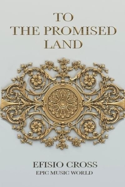 Cover for Efisio Cross · To The Promised Land (Paperback Book) (2022)