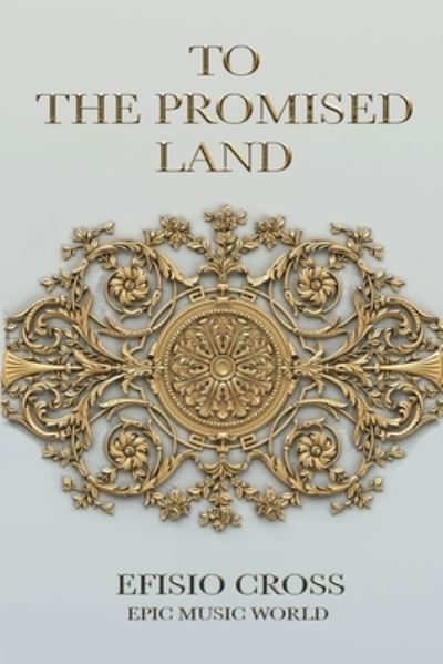 Cover for Efisio Cross · To The Promised Land (Paperback Book) (2022)