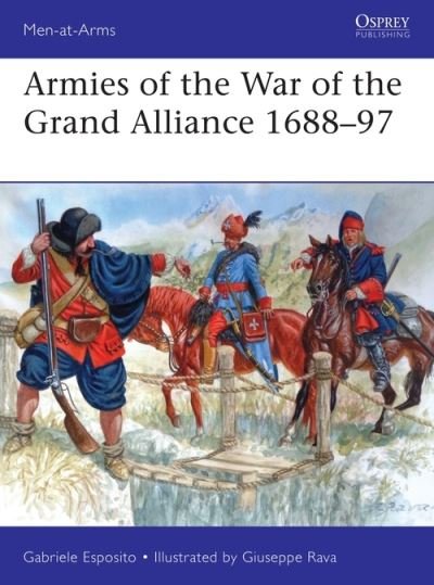 Cover for Gabriele Esposito · Armies of the War of the Grand Alliance 1688–97 - Men-at-Arms (Paperback Book) (2021)