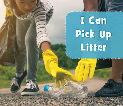 Cover for Mari Schuh · I Can Pick Up Litter - Helping the Environment (Taschenbuch) (2020)