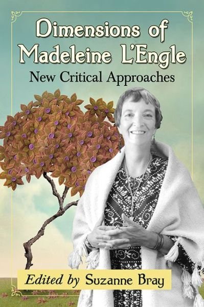Dimensions of Madeleine L'Engle: New Critical Approaches -  - Kirjat - McFarland & Co Inc - 9781476664354 - tiistai 3. tammikuuta 2017