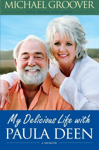 Cover for Michael Groover · My Delicious Life with Paula Deen (Paperback Book) (2013)