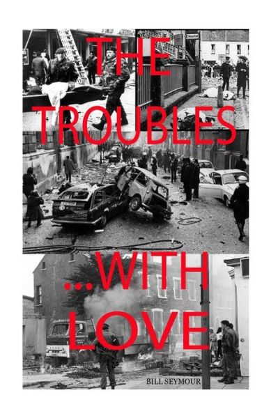 Cover for Mr B Seymour · The Troubles...with Love. (Paperback Book) (2012)