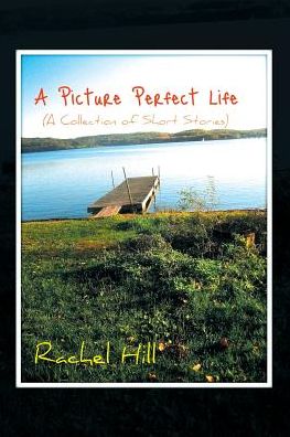 Cover for Rachel Hill · A Picture Perfect Life (Taschenbuch) (2017)