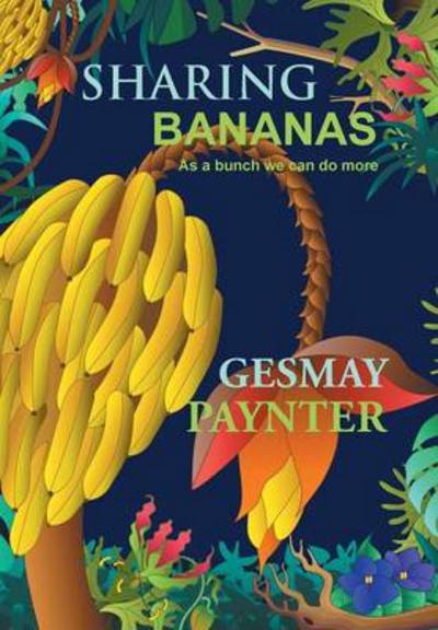 Cover for Gesmay Paynter · Sharing Bananas: As a Bunch We Can Do More (Hardcover Book) (2013)