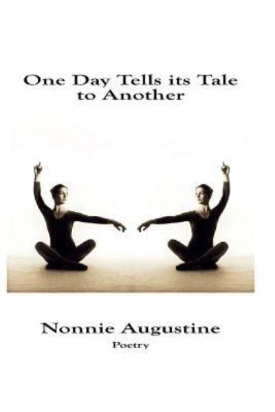 Cover for Nonnie Augustine · One Day Tells its Tale to Another (Paperback Book) (2012)