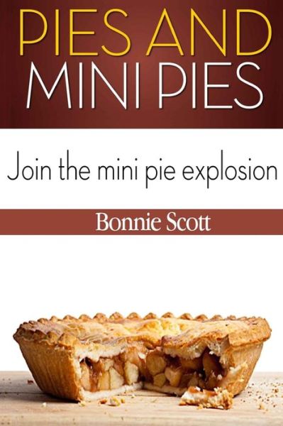 Cover for Bonnie Scott · Pies and Mini Pies (Taschenbuch) (2012)