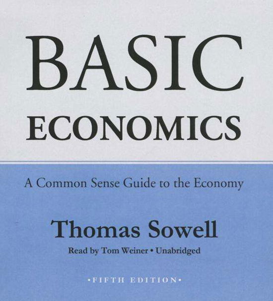 Cover for Thomas Sowell · Basic Economics, Fifth Edition: a Common Sense Guide to the Economy (Audiobook (CD)) [Unabridged 5th edition] (2014)