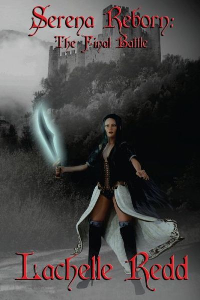 Cover for Lachelle Redd · Serena Reborn: the Final Battle (The Wood Sprite's Tale) (Paperback Book) (2013)