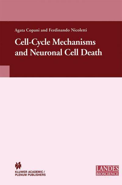 Cover for Agata Copani · Cell-Cycle Mechanisms and Neuronal Cell Death - Neuroscience Intelligence Unit (Paperback Book) [2005 edition] (2014)