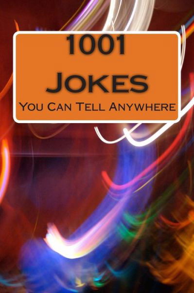 Cover for Darrell Maloney · 1001 Jokes: You Can Tell Anywhere (Paperback Book) (2013)