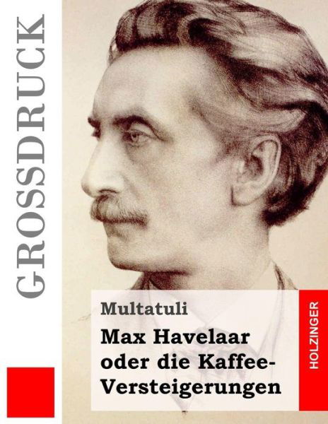 Cover for Multatuli · Max Havelaar Oder Die Kaffee-versteigerungen (Grossdruck) (Paperback Bog) (2013)