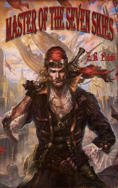 Cover for Z B Pataki · Master of the Seven Skies (Pocketbok) (2013)