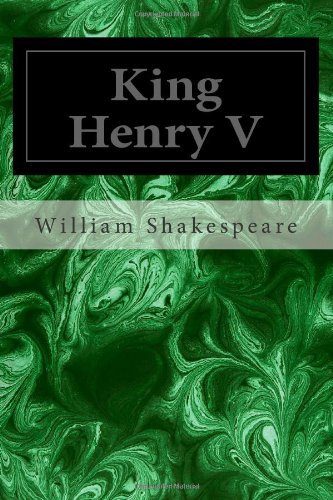 King Henry V - William Shakespeare - Books - CreateSpace Independent Publishing Platf - 9781495966354 - February 16, 2014