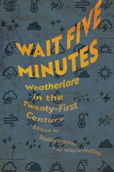 Cover for Wait Five Minutes: Weatherlore in the Twenty-First Century (Hardcover Book) (2023)