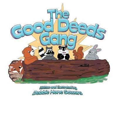 Debbie Hone Sowers · The Good Deeds Gang (Paperback Book) (2014)