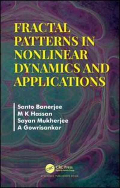 Cover for Banerjee, Santo (University Putra Malaysia) · Fractal Patterns in Nonlinear Dynamics and Applications (Hardcover Book) (2019)