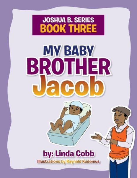 Cover for Linda Cobb · My Baby Brother Jacob: Joshua B. Series - Book Three (Taschenbuch) (2014)