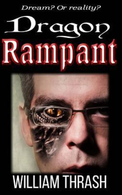 Cover for William Thrash · Dragon, Rampant (Paperback Book) (2014)