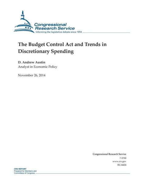 The Budget Control Act and Trends in Discretionary Spending - Congressional Research Service - Books - Createspace - 9781505322354 - November 26, 2014