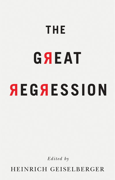 Cover for Geiselberger · The Great Regression (Hardcover Book) (2017)