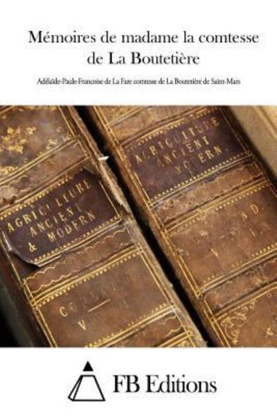 Cover for La Fare Comtesse De La Boutetiere De Sa · Memoires De Madame La Comtesse De La Boutetiere (Paperback Bog) (2015)