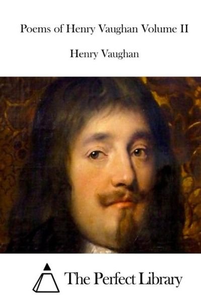 Cover for Henry Vaughan · Poems of Henry Vaughan Volume II (Paperback Bog) (2015)