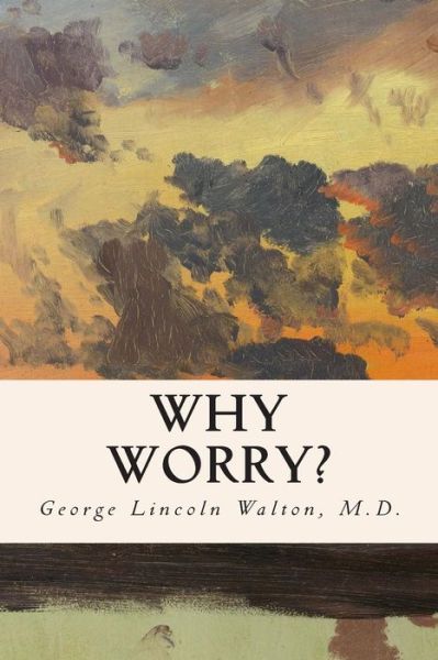 Cover for M D George Lincoln Walton · Why Worry? (Paperback Book) (2015)