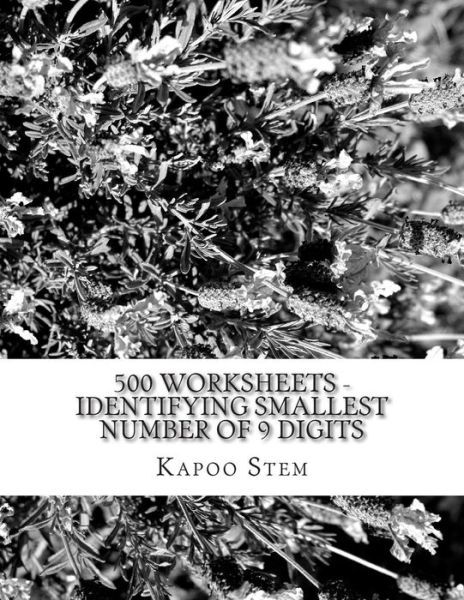 Cover for Kapoo Stem · 500 Worksheets - Identifying Smallest Number of 9 Digits: Math Practice Workbook (Pocketbok) (2015)