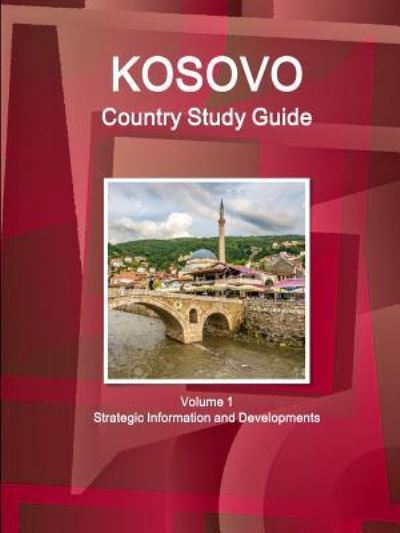 Cover for Inc Ibp · Kosovo Country Study Guide Volume 1 Strategic Information and Developments (Paperback Book) (2016)
