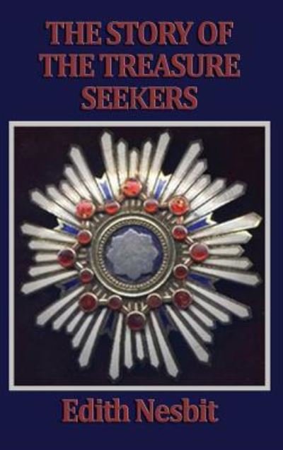 Cover for Edith Nesbit · The Story of the Treasure Seekers (Innbunden bok) (2018)